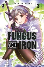 Fungus and iron. Vol. 3 libro