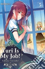 Yuri is my job!. Vol. 5 libro