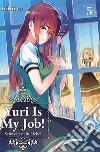 Yuri is my job!. Vol. 5 libro di Miman