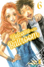 Welcome to the ballroom. Vol. 6 libro