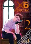 X6. Crucisix. Vol. 2 libro di Nakatake Shiryu