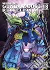 Rebellion. Mobile suit Gundam 0083. Vol. 18 libro di Natsumoto Masato Yatate Hajime Tomino Yoshiyuki