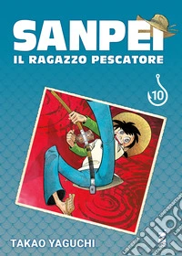 Sanpei. Il ragazzo pescatore. Tribute edition. Vol. 10 libro