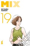Mix. Vol. 19 libro di Adachi Mitsuru