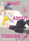 What about tomorrow. Ashita wa docchida!. Vol. 5 libro di Yamamoto Kotetsuko