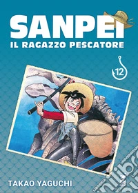 Sanpei. Il ragazzo pescatore. Tribute edition. Vol. 12 libro