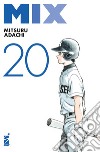 Mix. Vol. 20 libro di Adachi Mitsuru