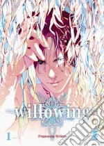 Willowing. Vol. 1