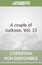 A couple of cuckoos. Vol. 13 libro