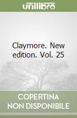 Claymore. New edition. Vol. 25 libro