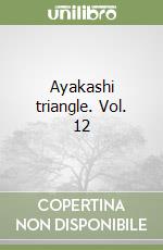 Ayakashi triangle. Vol. 12 libro