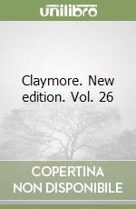 Claymore. New edition. Vol. 26 libro