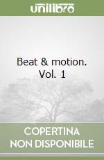 Beat & motion. Vol. 1 libro