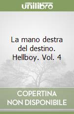 La mano destra del destino. Hellboy. Vol. 4 libro