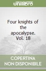 Four knights of the apocalypse. Vol. 18 libro