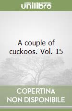 A couple of cuckoos. Vol. 15 libro