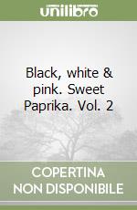 Black, white & pink. Sweet Paprika. Vol. 2 libro