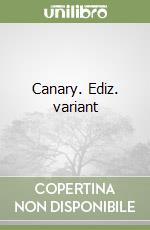 Canary. Ediz. variant libro