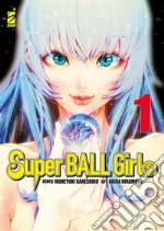 Super ball girls. Vol. 1 libro