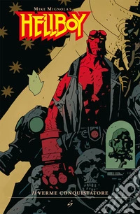 Il verme conquistatore. Hellboy. Vol. 5 libro