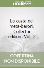 La casta dei meta-baroni. Collector edition. Vol. 2 libro