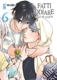 Fatti odiare. Kirai de isasete. Vol. 6 libro