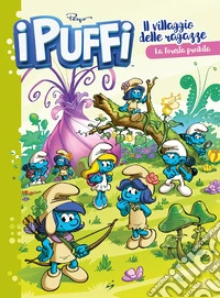 Il villaggio delle ragazze. I puffi. Vol. 1: La foresta proibita