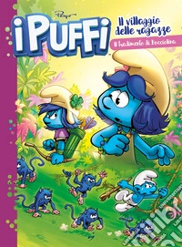 Il villaggio delle ragazze. I puffi. Vol. 2: Il tradimento di Bocciolina libro