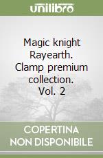 Magic knight Rayearth. Clamp premium collection. Vol. 2