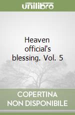 Heaven official's blessing. Vol. 5 libro
