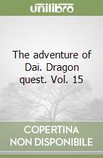 The adventure of Dai. Dragon quest. Vol. 15 libro