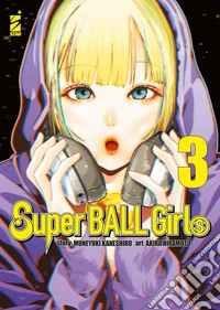 Super ball girls. Vol. 3 libro