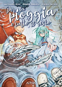Per la pioggia e tutto il resto libro