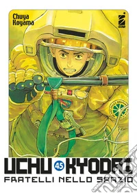 Uchu Kyodai. Fratelli nello spazio. Vol. 45 libro