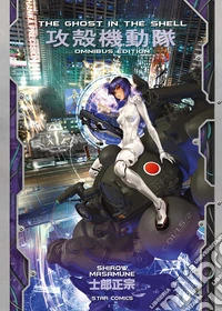 The ghost in the shell. Omnibus edition libro