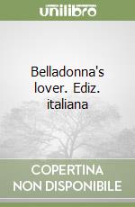 Belladonna's lover. Ediz. italiana libro