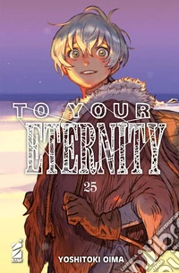 To your eternity. Vol. 25