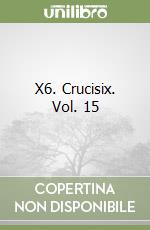 X6. Crucisix. Vol. 15 libro