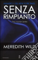 Senza rimpianto. The hacker series libro