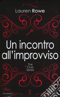 Un incontro all'improvviso. The Club series libro