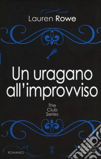 Un uragano all'improvviso. The Club series libro