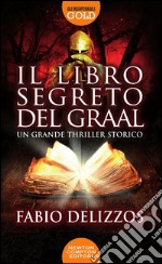 Il libro segreto del Graal libro