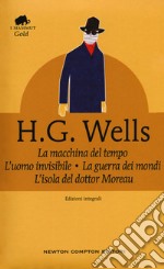 La macchina del tempo-La guerra dei mondi-L'isola del dottor Moreau-L'uomo invisibile. Ediz. integrale libro