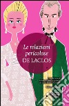 Le relazioni pericolose. Ediz. integrale libro di Choderlos de Laclos Pierre