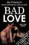 Bad love libro di Crownover Jay