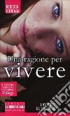 Una ragione per vivere. Il nostro segreto universo. Trilogy libro di Donovan Rebecca