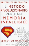 Il metodo rivoluzionario per una memoria infallibile libro