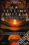 La settima profezia. Codice Fenice saga. Vol. 1 libro