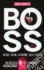 The boss series: The boss-The girl-The wedding-The ex-The baby libro