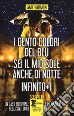 I cento colori del blu-Sei il mio sole anche di notte-Infinito + 1